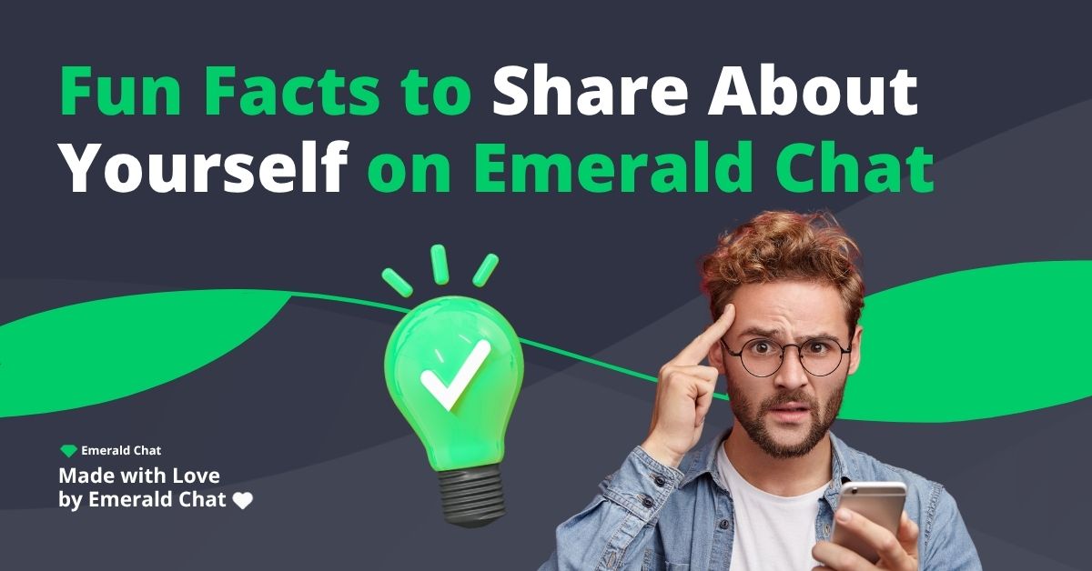 Fun Facts to Share About Yourself on Emerald Chat