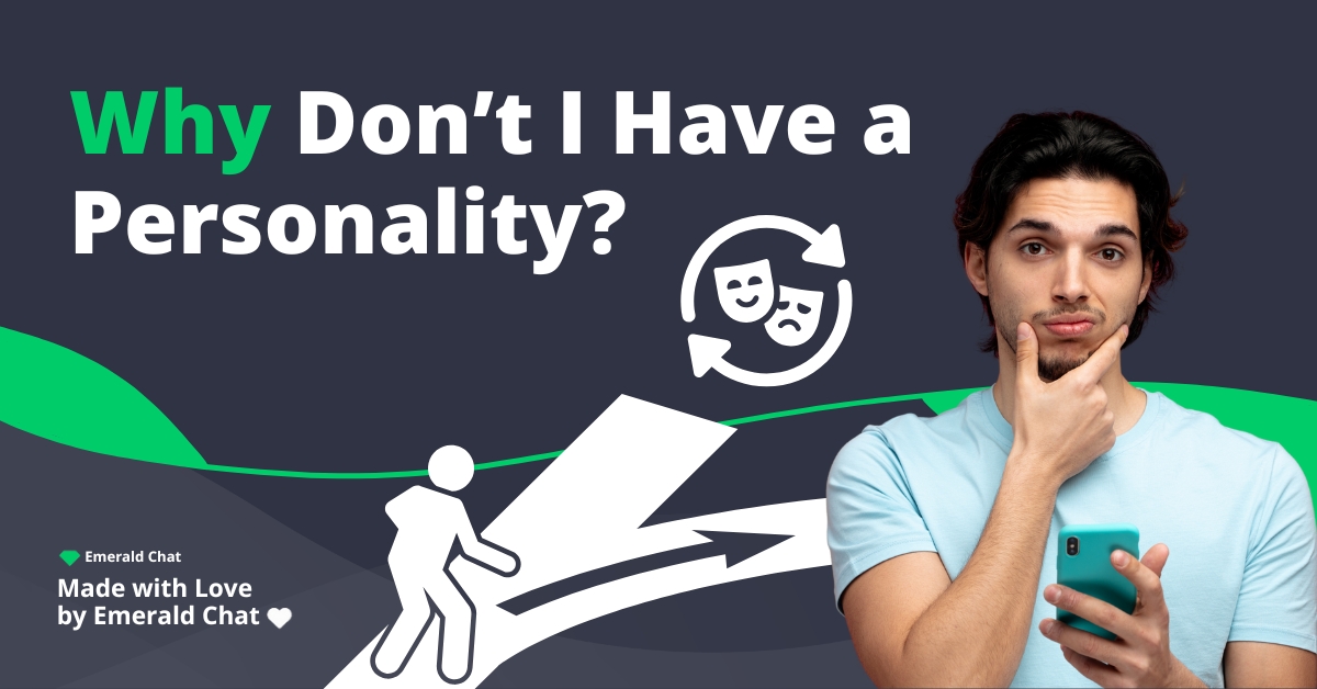 Why Don’t I Have a Personality?