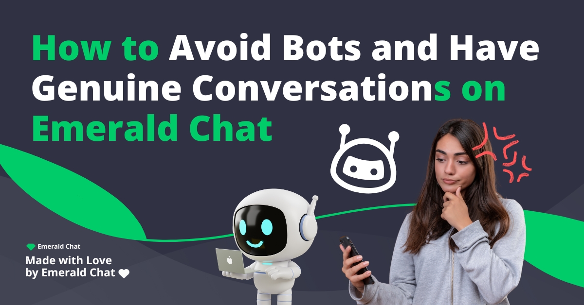 How to Avoid Bots and Have Genuine Conversations on Emerald Chat