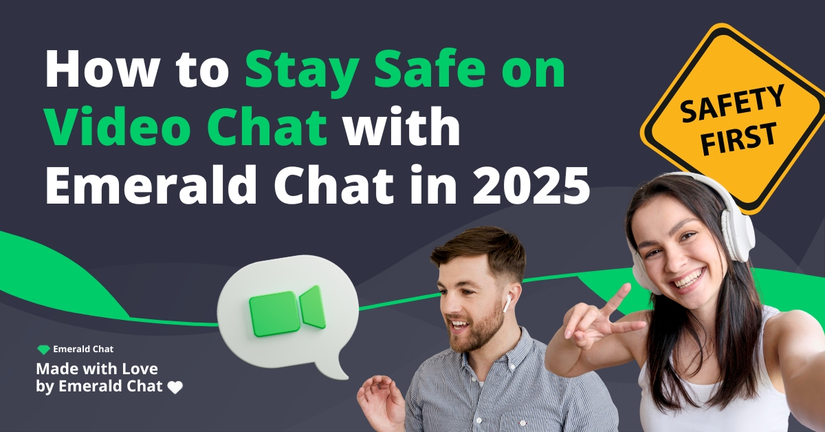 How to Stay Safe on Video Chat with Emerald Chat in 2026