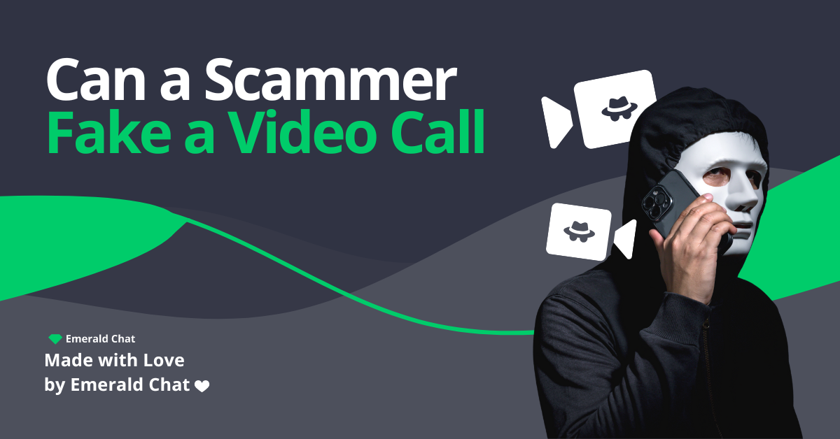 Can a Scammer Fake a Video Call