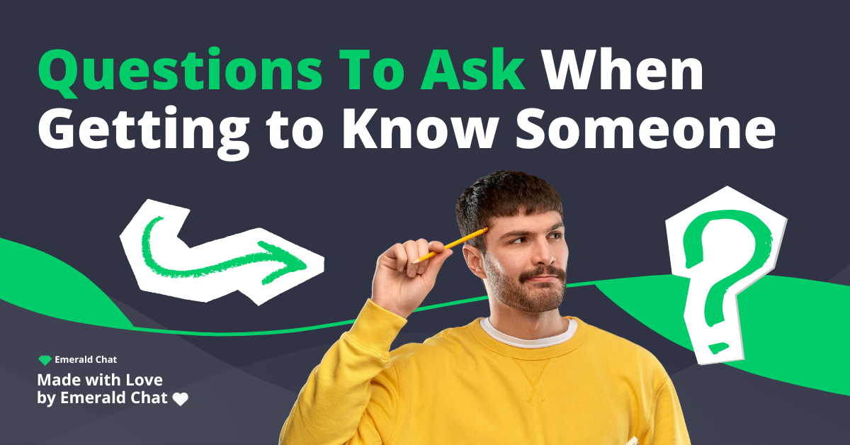 Questions To Ask When Getting to Know Someone