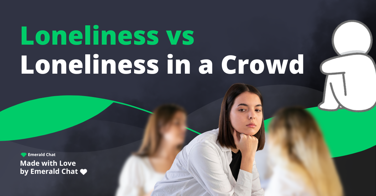 Loneliness in a Crowd vs. Loneliness